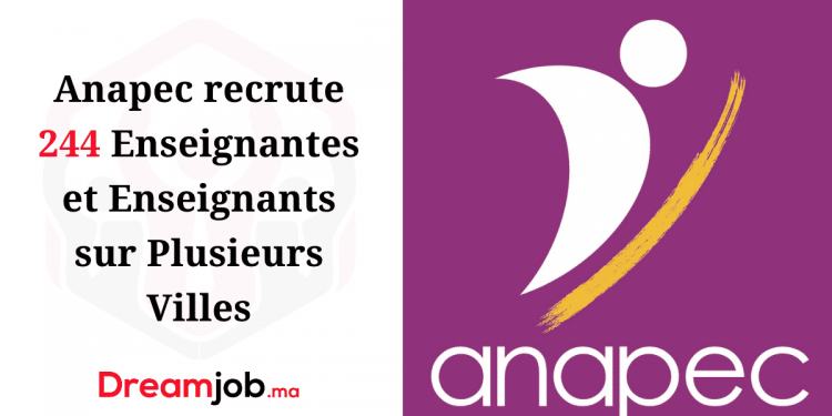 Anapec recrute 244 Enseignantes et Enseignants sur Plusieurs Villes