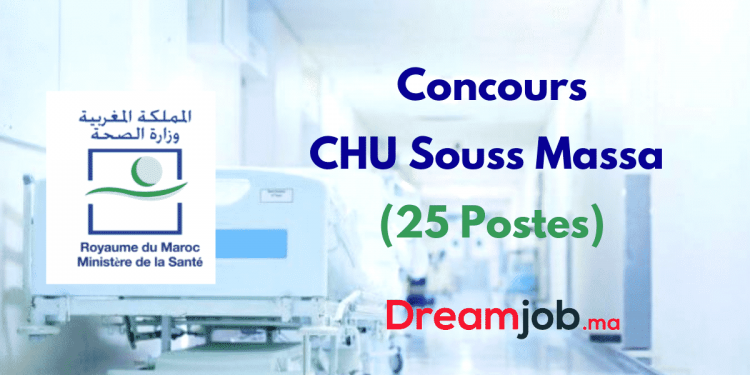 Concours de Recrutement CHU Souss Massa 2021 (25 Postes)